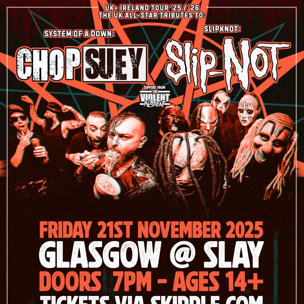 Chop Suey + Slip-not! Ultimate Metal tributes Uk tour Glasgow
