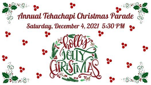 Tehachapi Christmas Parade 2022 Annual Tehachapi Christmas Parade | Downtown Tehachapi | December 4, 2021