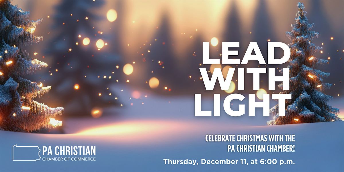 Lead With Light - Christmas with the PA Christian Chamber