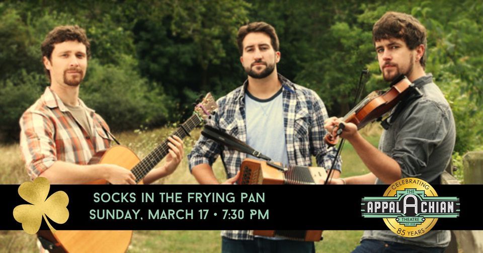 Socks in the Frying Pan Appalachian Theatre, Boone, NC March 17, 2024