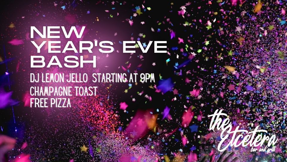 New Years Eve Bash The Etcetera Bar And Grill Oconomowoc Wi December 31 To January 1 