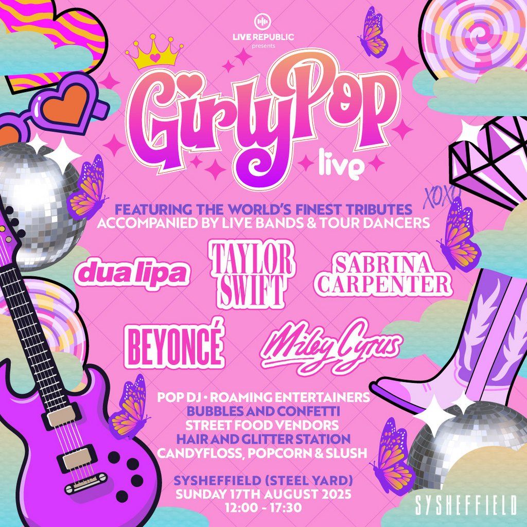 GirlyPop Live 2 | SteelYard, Sheffield | LAST 100 TICKETS!