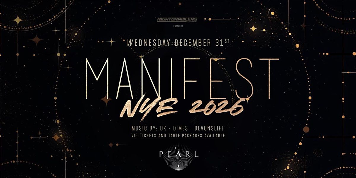 Dec 31st  MANIFEST NYE  2026 inside Pearl