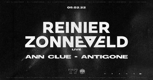 T7 : REINIER ZONNEVELD (LIVE), ANN CLUE & ANTIGONE