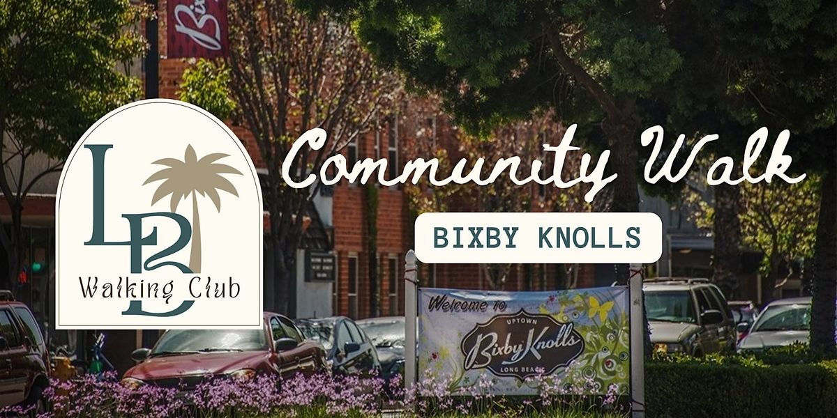 11\/29  |   Long Beach Walking Club Community Walk with Bixby Knolls!