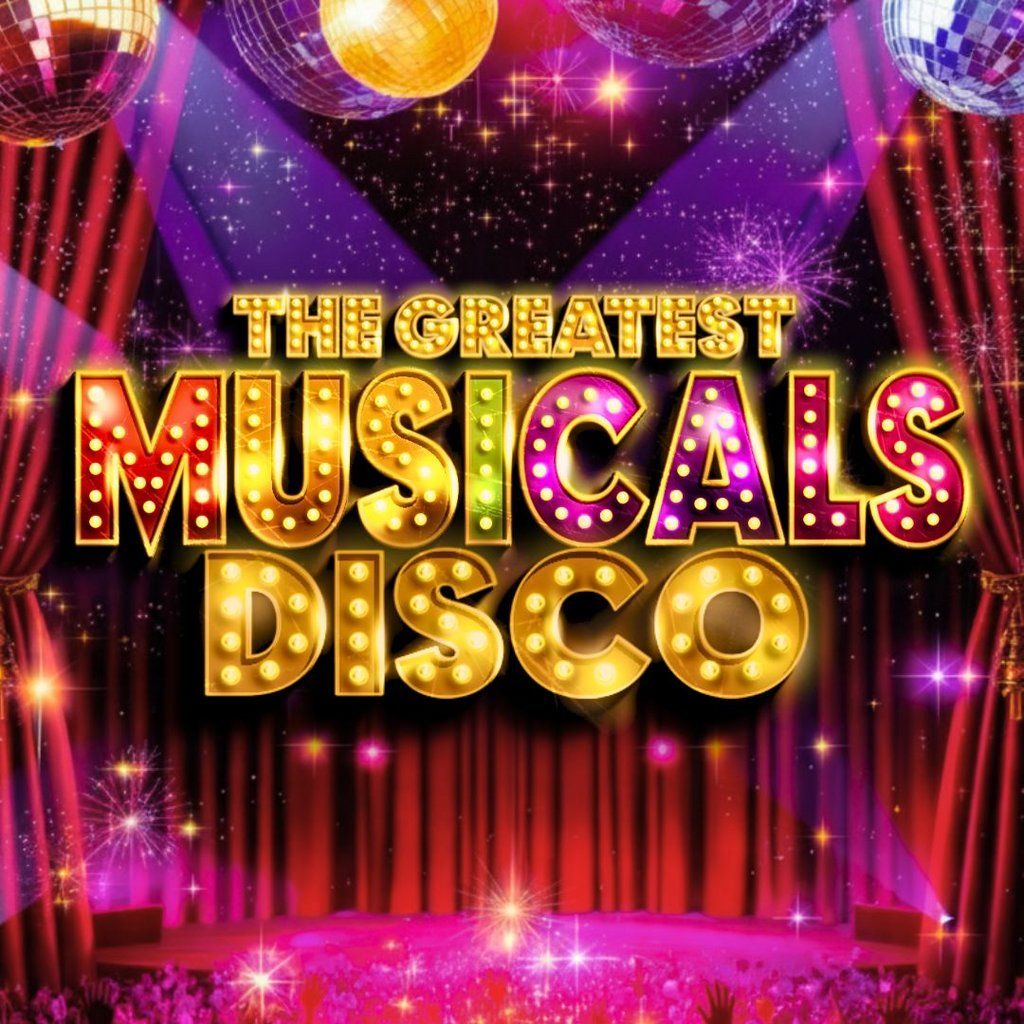 The Greatest MUSICALS Daytime Disco - Newport