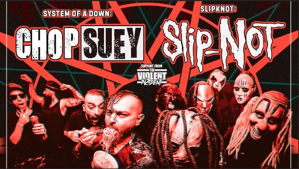 CHOP SUEY (System Of A Down) + SLIP-NOT + THE VIOLENT INZIDENT