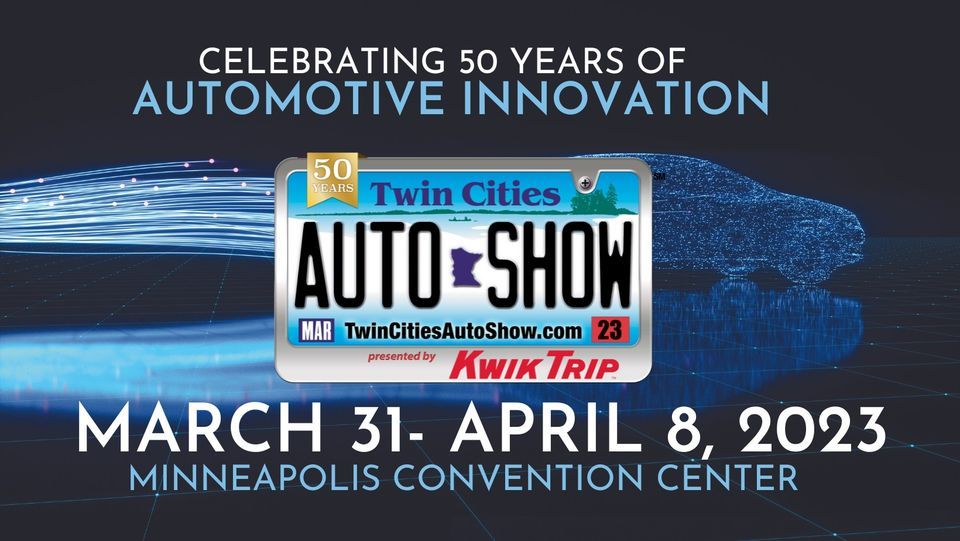 2023 Twin Cities Auto Show Minneapolis Convention Center March 31, 2023