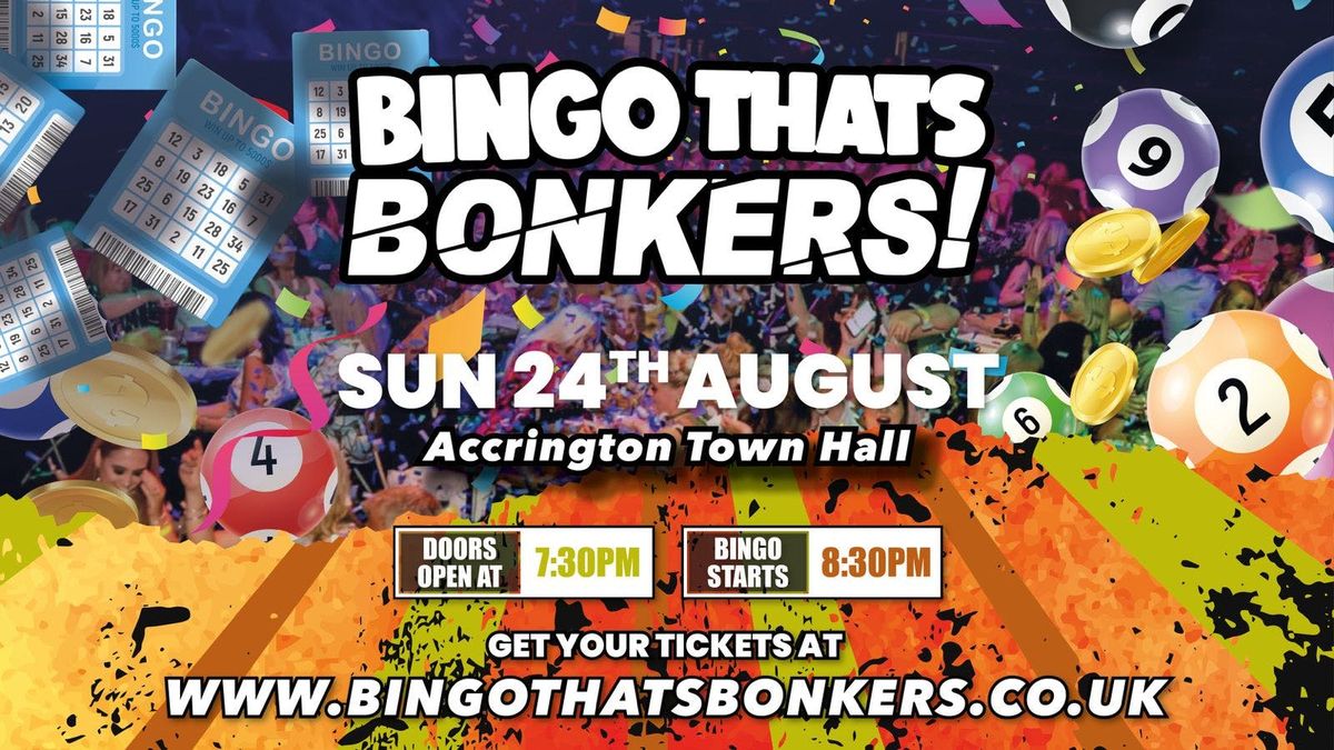 Bingo That\u2019s Bonkers ( Accrington Town Hall )