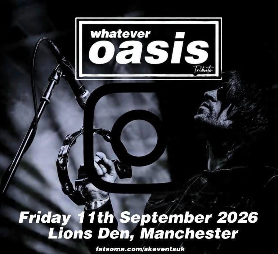 Whatever Oasis Tribute - Lions Den, Manchester