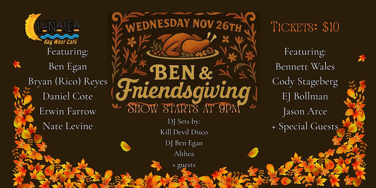 LunaSea host "Ben & Friendsgiving"  A local musicians Thanksgiving Eve Show