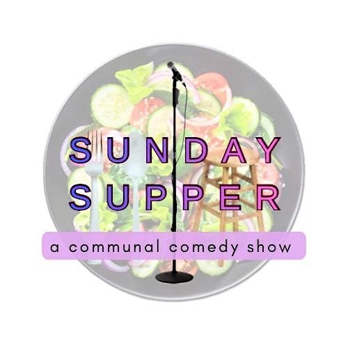 Communal Comedy Show & Open Mic- Sunday Supper