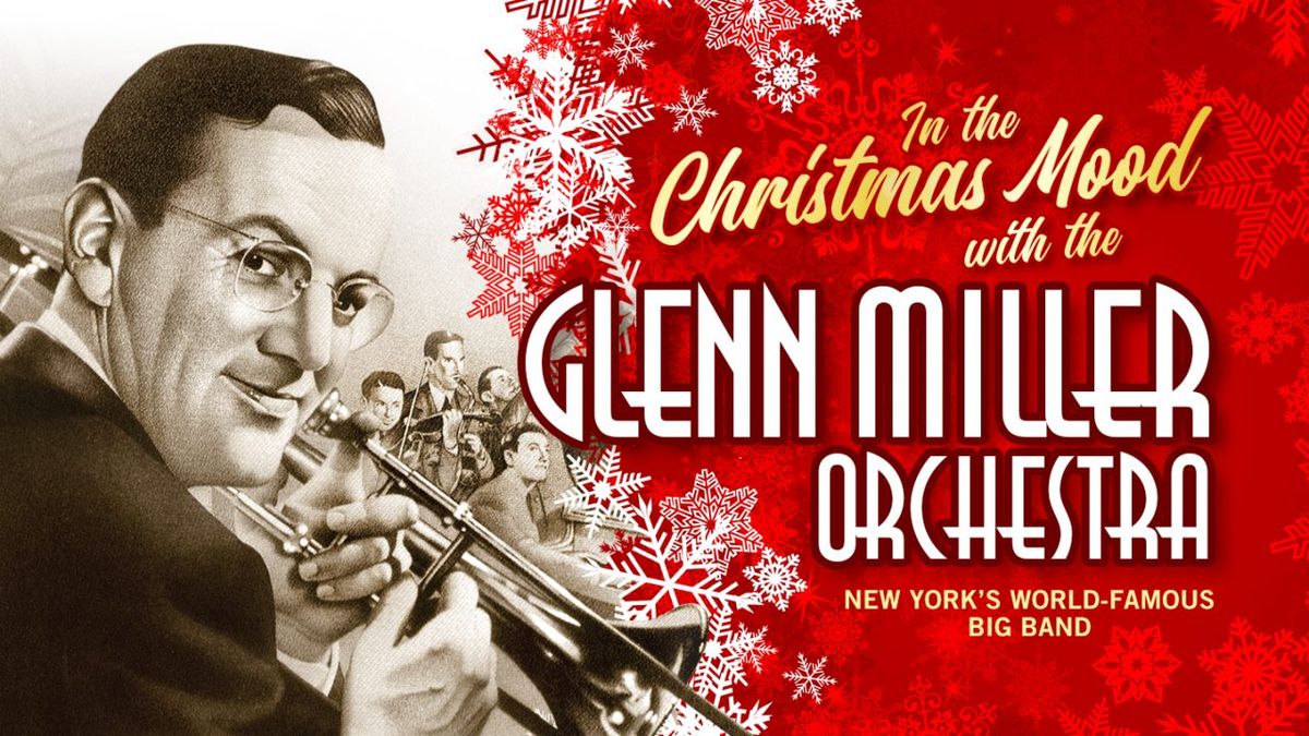 Glenn Miller Orchestra: In The Mood for New Year's Day