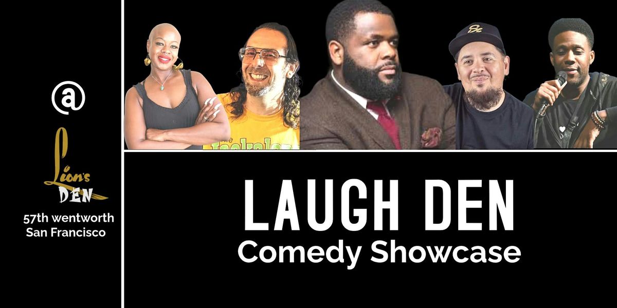 "Laugh Den" Comedy Showcase @ Lion's Den