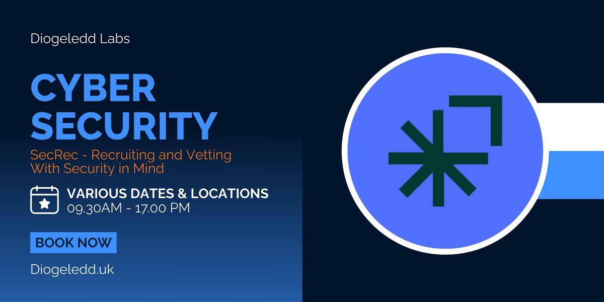 Cyber Security: SecRec - Recruiting & Vetting Securely - York
