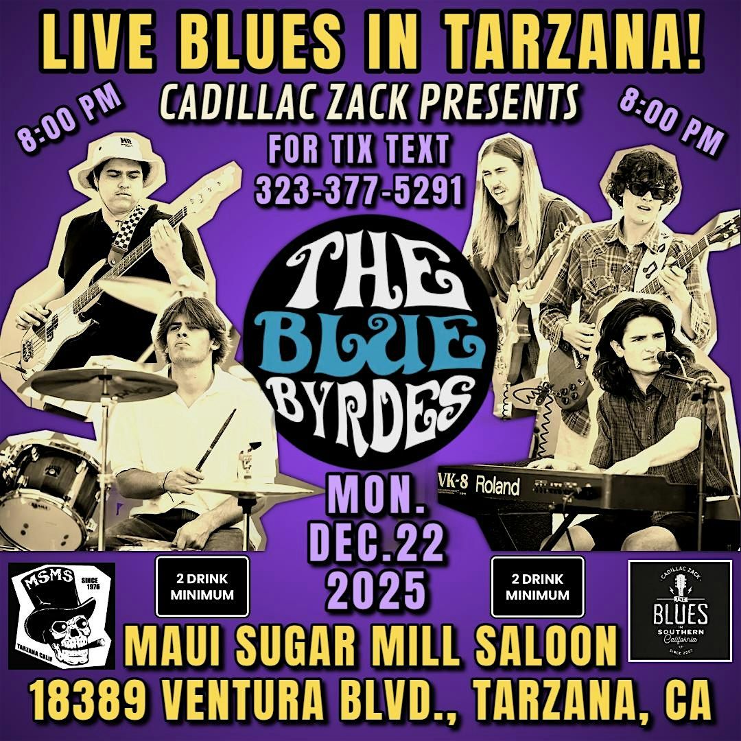 THE BLUE BYRDES - Blues & Southern Rock Super Group - in Tarzana!