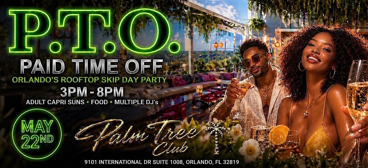 P.T.O. - Rooftop Skip Day Party