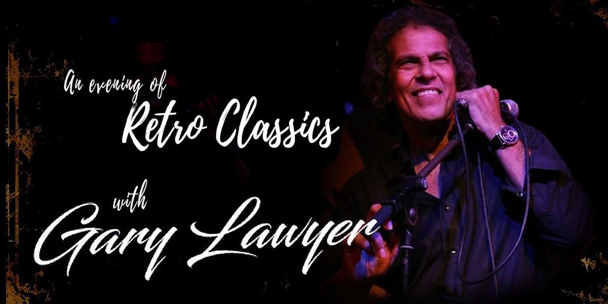 An Evening of Retro Classics with Gary Lawyer