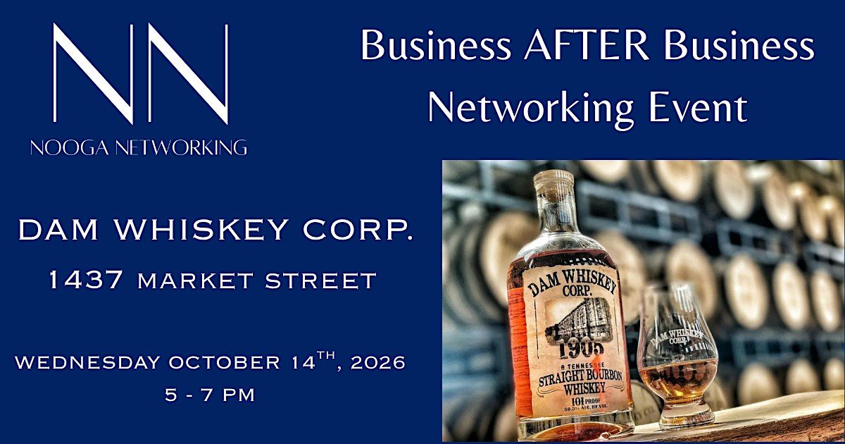 Networking List Sample Nooga Networking - Business AFTER Business at DAM WHISKEY CORP. at Dam ...