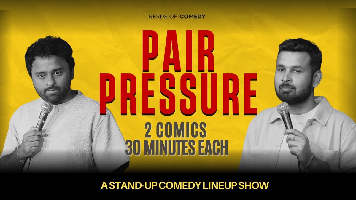 Pair Pressure : A Standup Comedy Lineup Show