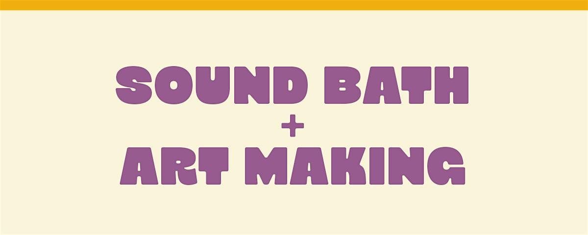 Sound Bath and Art Making