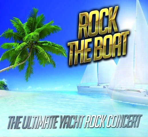 ROCK THE BOAT The Ultimate Yacht Rock Concert Sunland Springs rock-the-boat-the-ultimate-yacht-rock-concert-sunland-springs