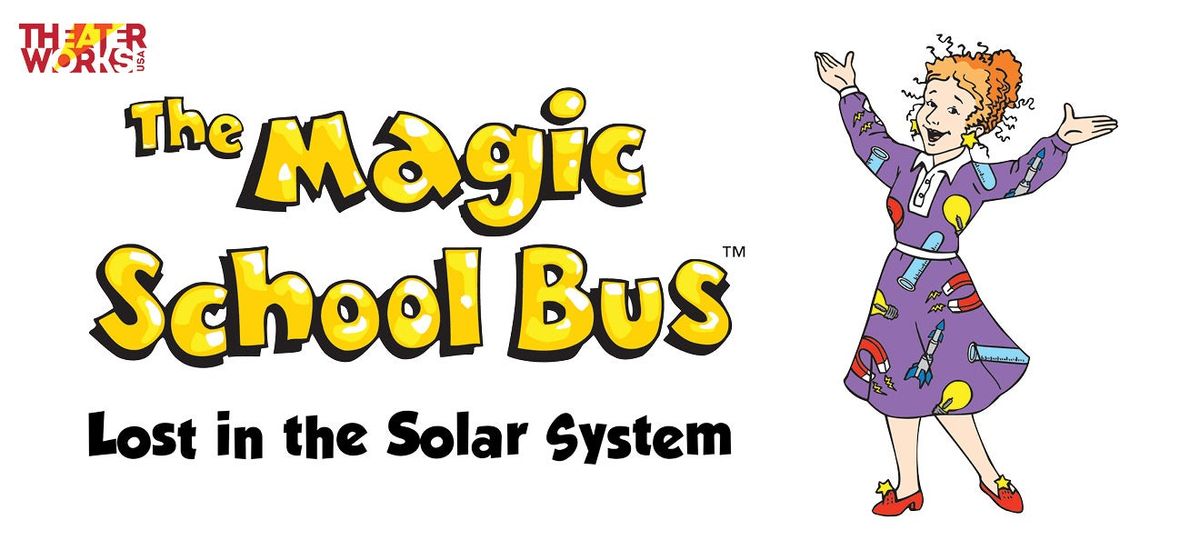 The Magic School Bus Lost in the Solar System at Pearlstone Theater at Baltimore Center Stage