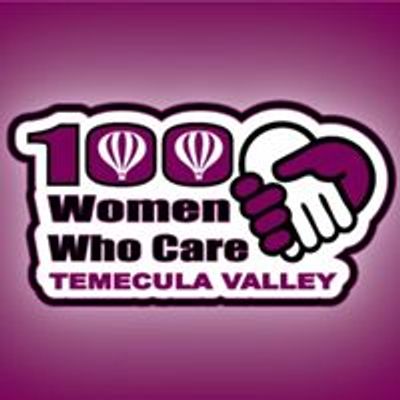 100 Women Who Care Temecula Valley