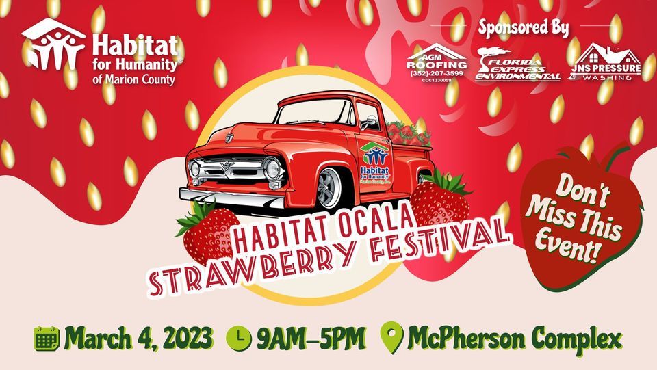 2023 Habitat Ocala Strawberry Festival McPherson Complex, Ocala, FL