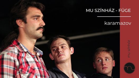 MU Sz\u00ednh\u00e1z \u2013 F\u00dcGE: karamazov