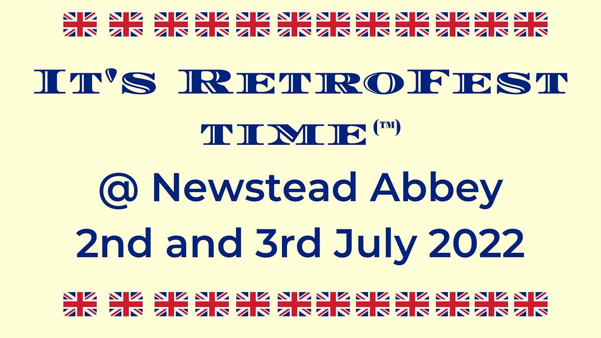 It's RetroFest Time @ Newstead Abbey