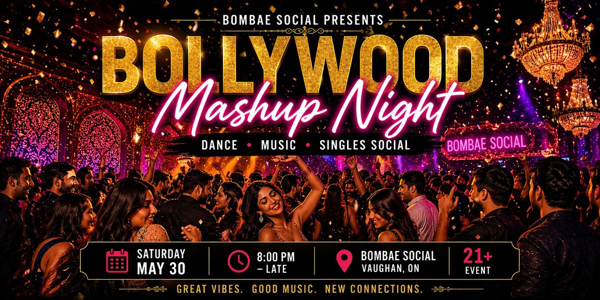 Bollywood Mashup Night: Dance, Music & Singles Night (21+)