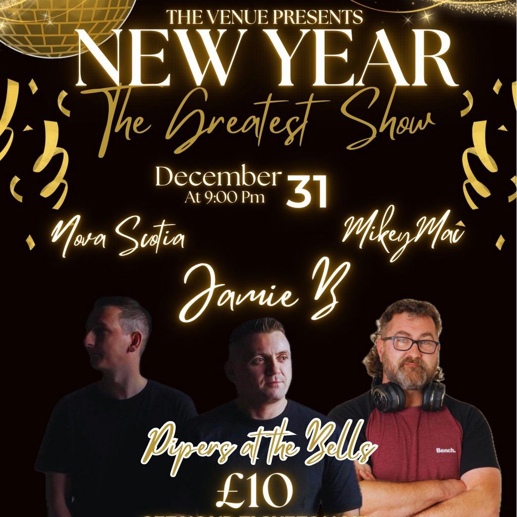 NYE - The Greatest Show with Jamie B, Nova Scotia and Mikey Mac