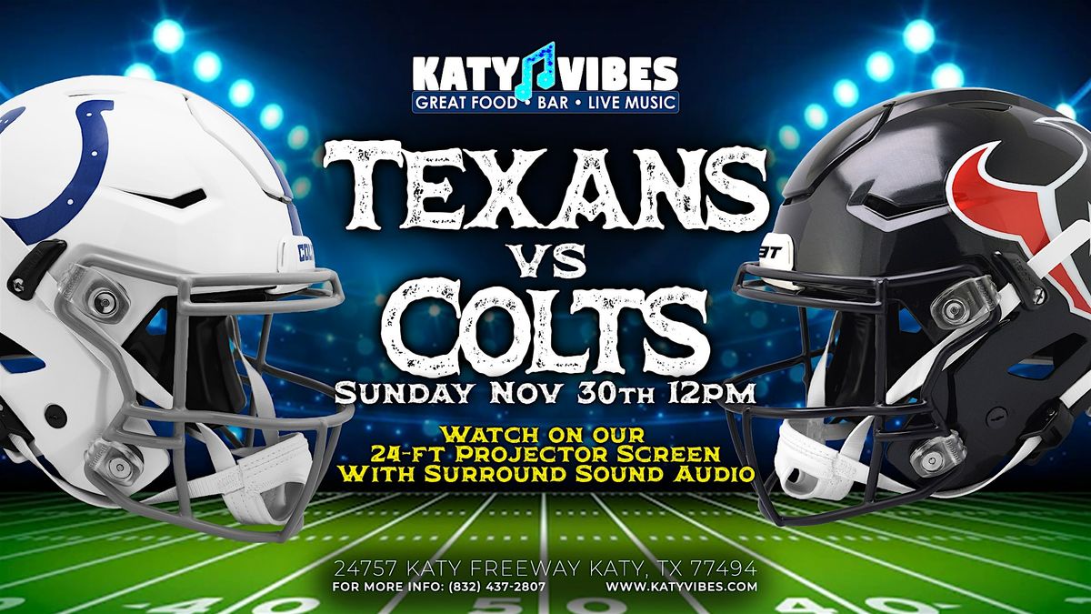 Texans vs Colts at Katy Vibes!