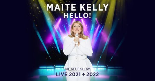Maite Kelly - Hello! - Die Neue Show Live 2021 + 2022 I K\u00f6ln