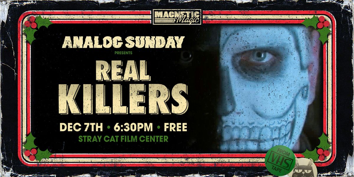 Real Killers \/\/ Analog Sunday