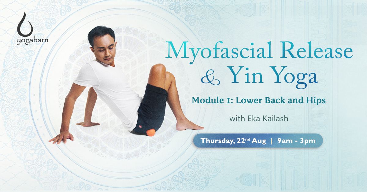 Myofascial Release and Yin Yoga Module 1: Lower back and Hips ...