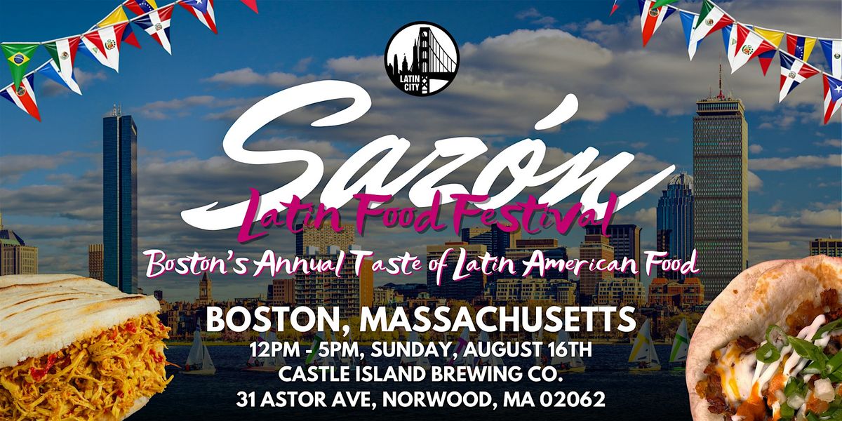 Saz\u00f3n Latin Food Festival 2026: Boston\u2019s Taste of Latin American Food