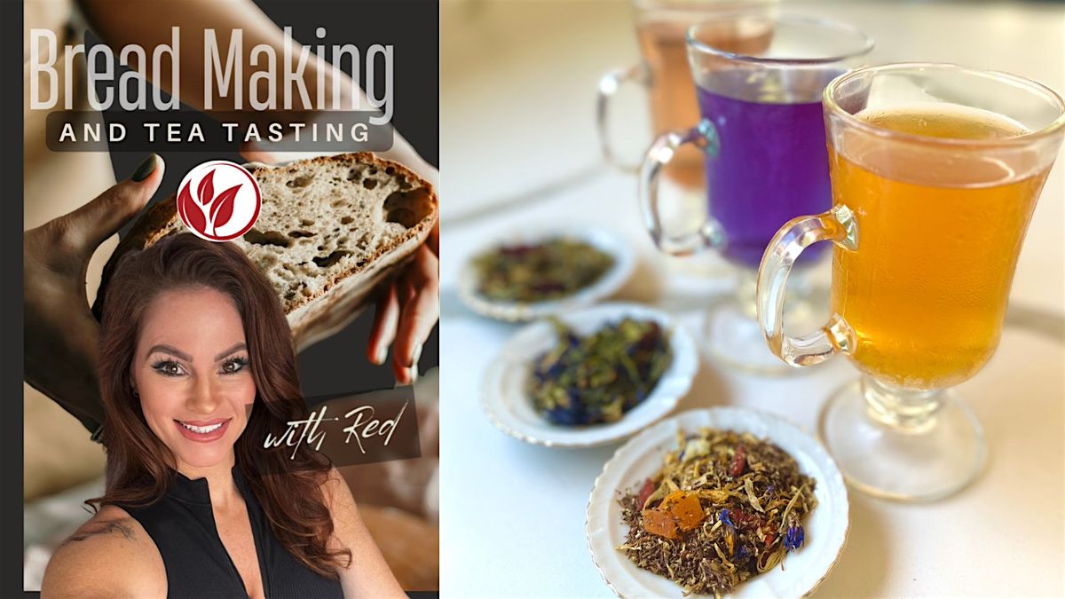 Sourdough Making  and Tea Tasting class.