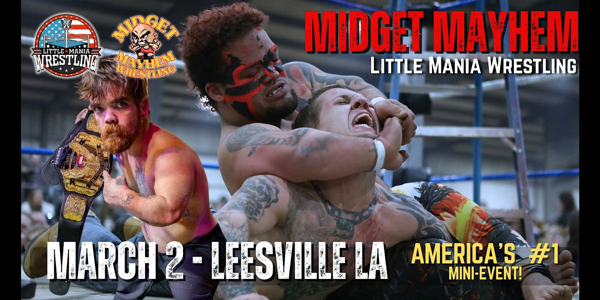 "Midget Mayhem \/ Little Mania" Mini Wrestling LIVE! Leesvilla LA (18+)