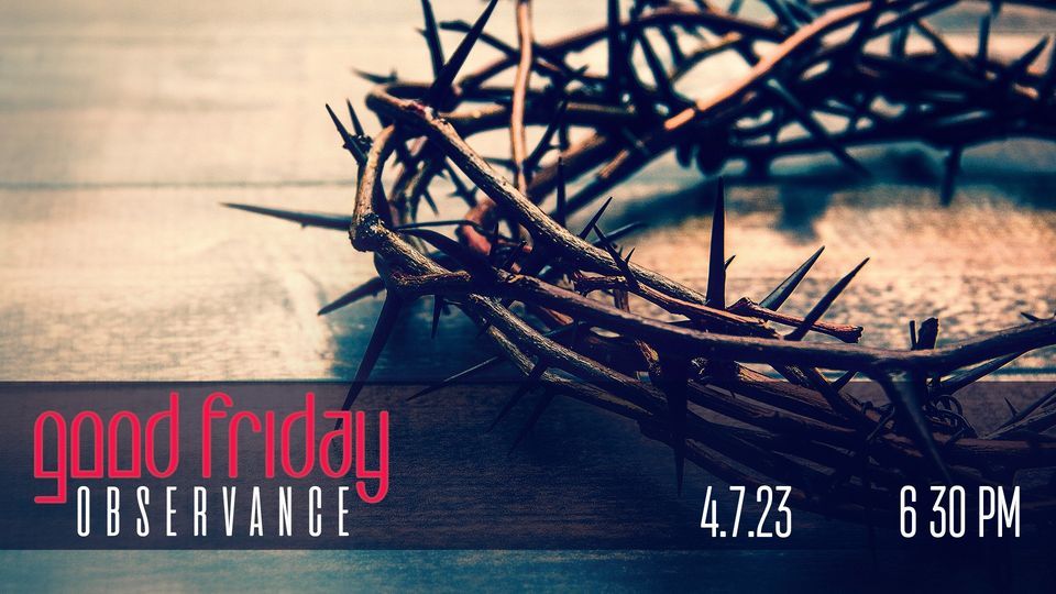 Good Friday Observance Hillspring Church, Richland, WA April 7, 2023