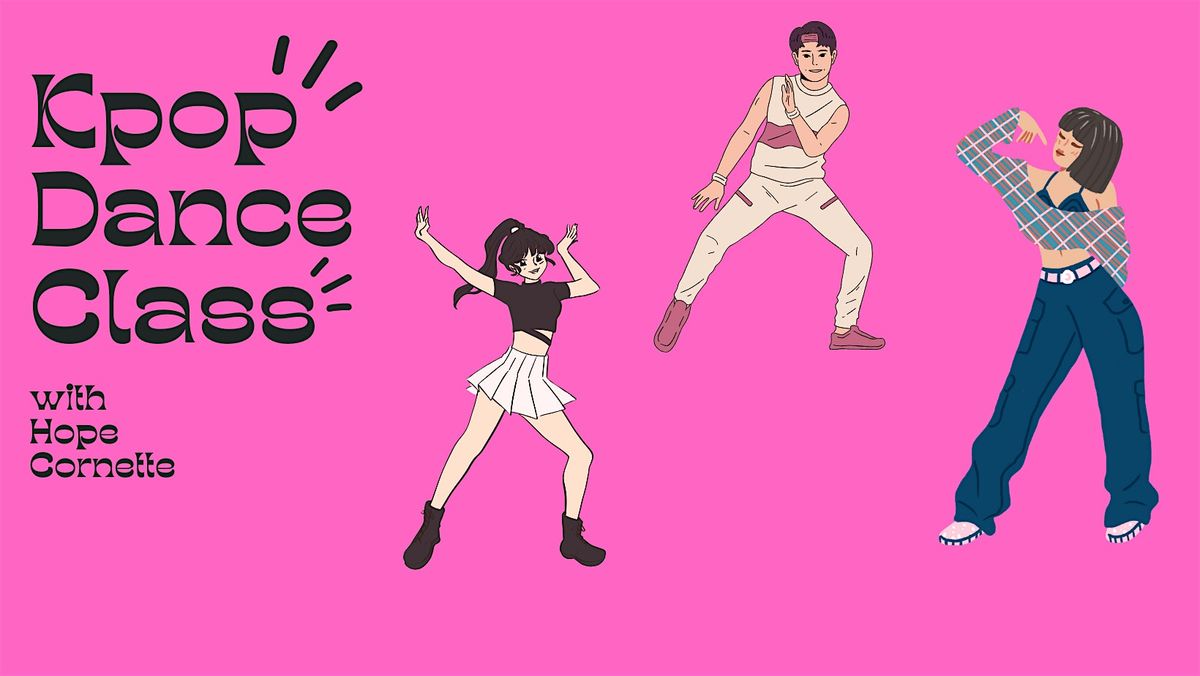 K-Pop Dance Class (Open Level) with Hope Cornette