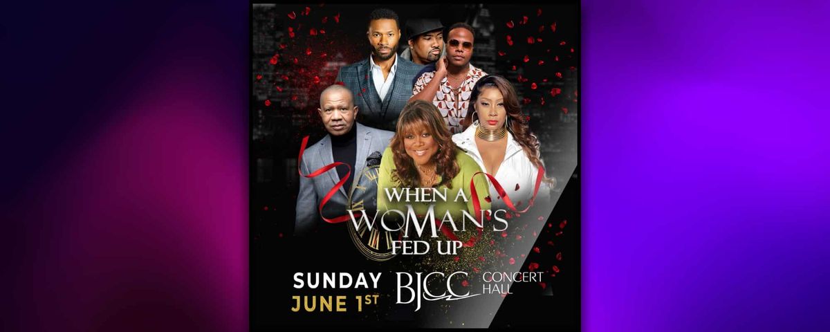 When a Woman's Fed Up - Birmingham