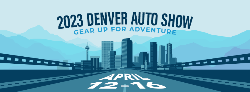 Denver Auto Show | Colorado Convention Center, Denver, CO | April 12, 2023