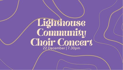 Lighthouse Community Choir Concert