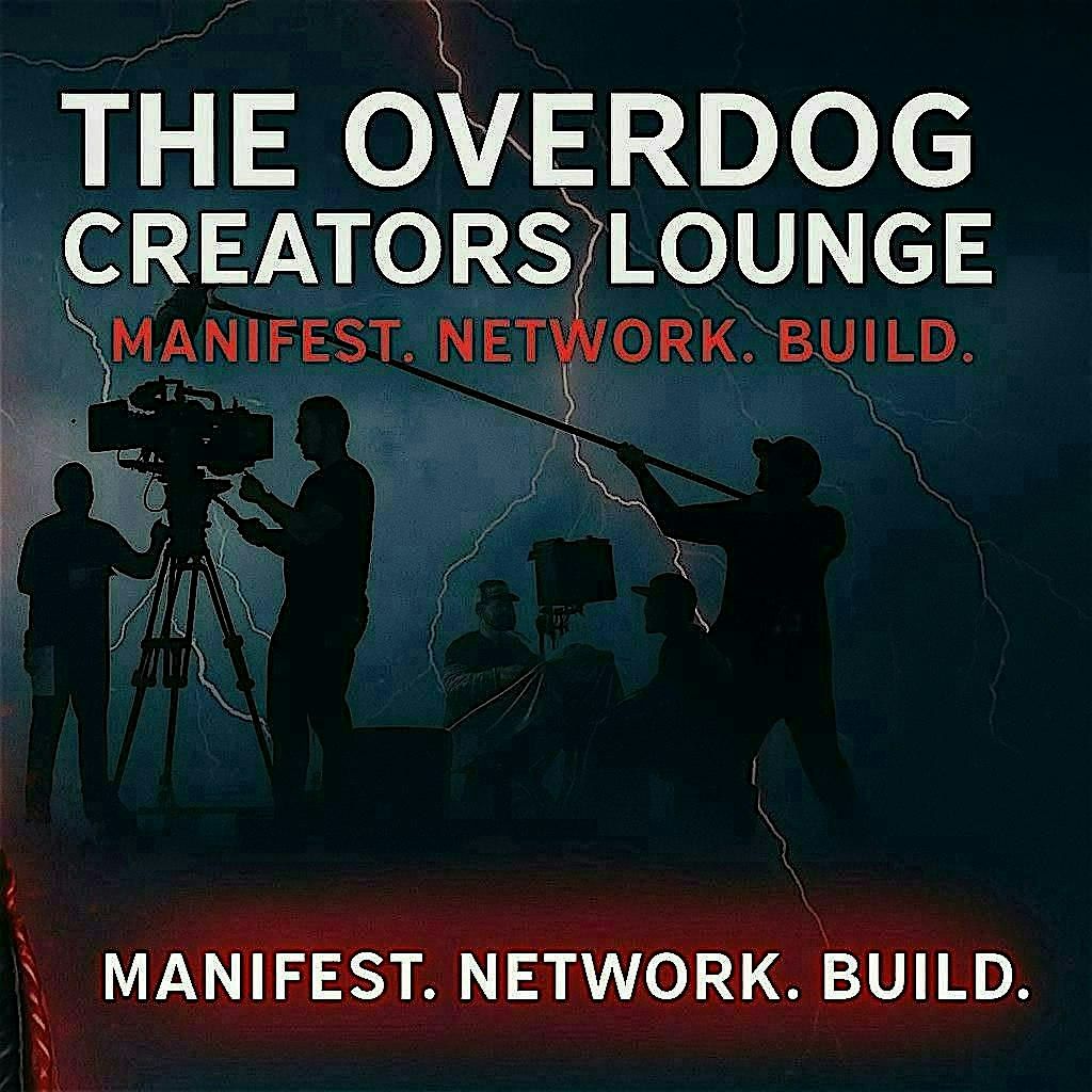 OverDog Ent. Presents: The Creators Lounge (Manifest. Network. Build)