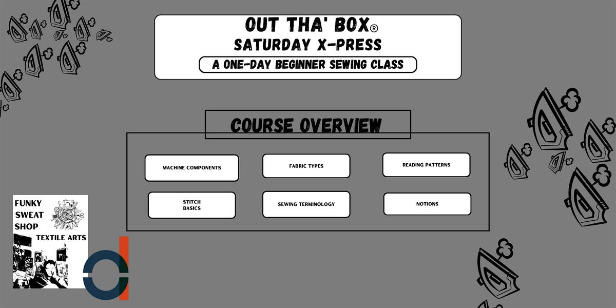 Out tha' Box - XPress Beginner Sewing Class