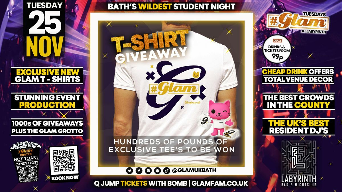 Glam \ud83d\udc5a GLAM T-SHIRT GIVEAWAY! \ud83d\udc55 | Bath's Best Student Night! Every Tuesday at Labyrinth! \ud83d\ude3b