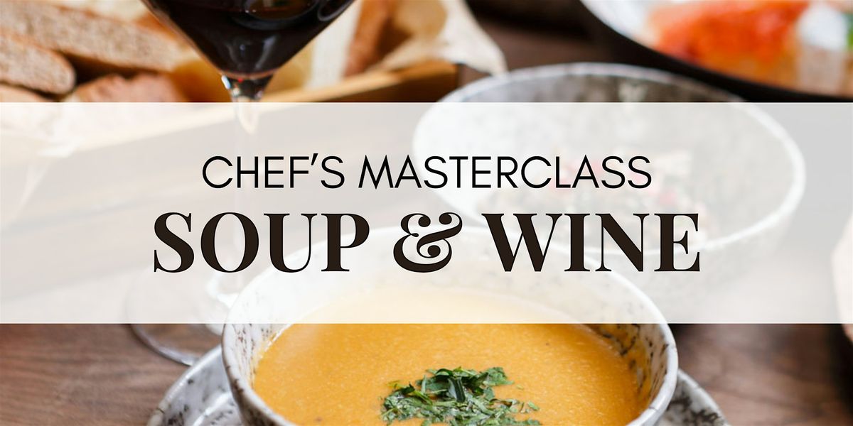 Chef's Masterclass: Soup and Wine
