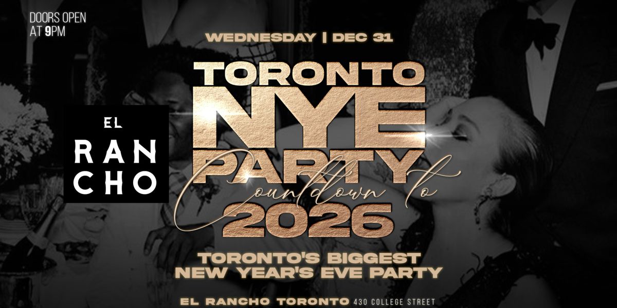 TORONTO NYE PARTY | COUNTDOWN TO 2026 @ EL RANCHO | LADIES FREE | DEC 31